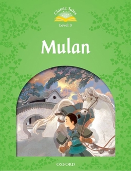 Paperback Classic Tales Second Edition: Level 3: Mulan Book