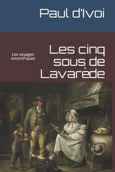 Paperback Les cinq sous de Lavar?de: Les voyages excentriques [French] Book
