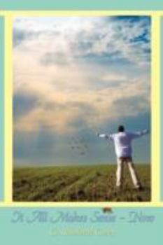 Hardcover It All Makes Sense - Now Book