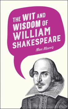 Hardcover The Wit and Wisdom of William Shakespeare (Wit & Wisdom of) Book