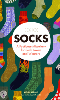 Hardcover Socks: A Footloose Miscellany for Sock Lovers and Wearers Book