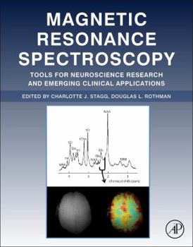 Hardcover Magnetic Resonance Spectroscopy: Tools for Neuroscience Research and Emerging Clinical Applications Book
