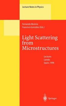 Paperback Light Scattering from Microstructures: Lectures of the Summer School of Laredo, University of Cantabria, Held at Laredo, Spain, Sept.11-13, 1998 Book