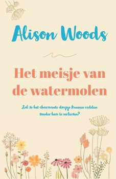 Het meisje van de watermolen (Dutch Edition)