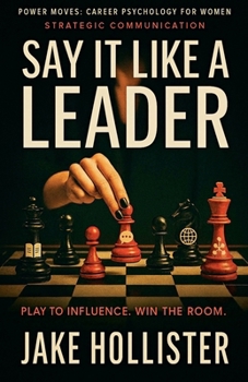 Say It Like a Leader (Power Moves)