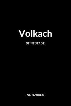 Volkach: Notizblock | Notizbuch | DIN A5, 120 Seiten | Liniert, Linien, Lined | Notizen, Termine, Planer, Tagebuch, Organisation | Deine Stadt, Dorf, Region und Heimat (German Edition)
