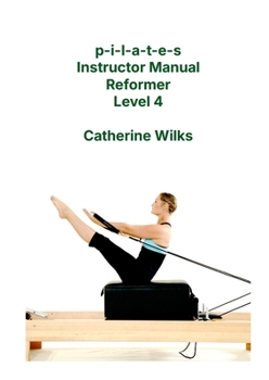 Paperback p-i-l-a-t-e-s Instructor Manual Reformer Level 4 Book