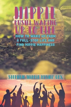 Paperback Hippie Kushi Waking up to Life Book