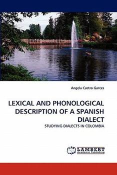 Paperback Lexical and Phonological Description of a Spanish Dialect Book
