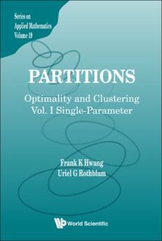 Hardcover Partitions: Optimality and Clustering - Volume I: Single-Parameter Book