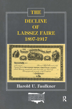 Paperback The Decline of Laissez Faire, 1897-1917 Book