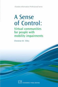 Paperback A Sense of Control: Virtual Communities for People with Mobility Impairments Book