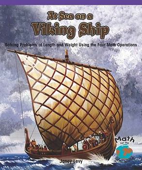 Paperback At Sea on a Viking Ship: Solving Problems of Length and Weight Using the Four Math Operations Book