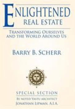 Hardcover Enlightened Real Estate: Transforming Ourselves and The World Around Us Book