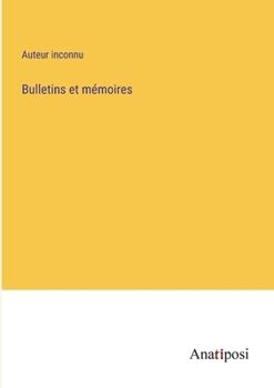 Paperback Bulletins et mémoires [French] Book