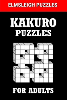 Paperback Kakuro Puzzle Book for Adults: 100 logic Based Cross Sums Puzzles Book