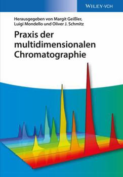 Praxis der Multidimensionalen Chromatographie (German Edition)