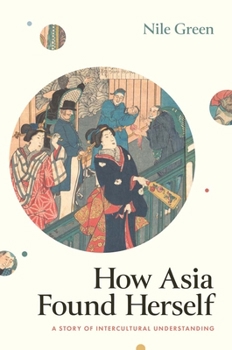 Hardcover How Asia Found Herself: A Story of Intercultural Understanding Book