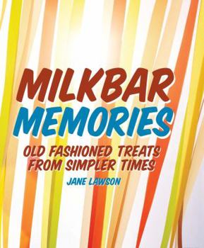 Hardcover Milkbar Memories: Old Fashioned Treats from Simpler Times Book