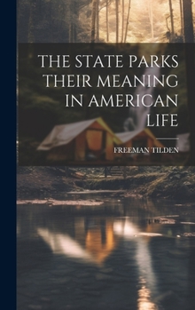 Hardcover The State Parks Their Meaning in American Life Book