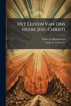 Paperback Het Leeven Van Ons Heere Jesu Christi Book