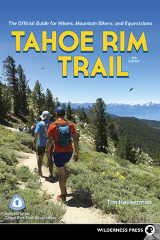 Hardcover Tahoe Rim Trail: The Official Guide for Hikers, Mountain Bikers, and Equestrians Book