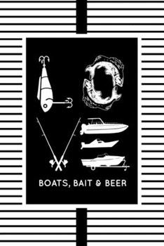 Paperback Love Boats, Bait & Beer: The go-to notebook for every boating, fishing and sea lover Book