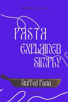 Paperback Pasta Explained Simply: stuffed Pasta Volume 1 [Italian] Book