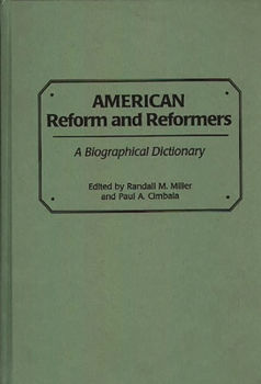 Hardcover American Reform and Reformers: A Biographical Dictionary Book