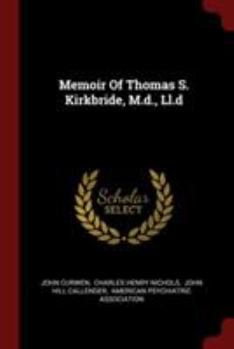 Paperback Memoir Of Thomas S. Kirkbride, M.d., Ll.d Book