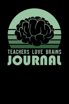 Paperback Teachers Love Brains Journal Book