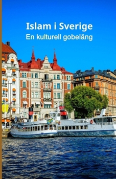 Islam i Sverige: En kulturell gobeläng (Swedish Edition)
