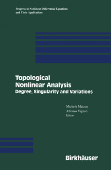 Hardcover Topological Nonlinear Analysis: Degree, Singularity, and Variations Book