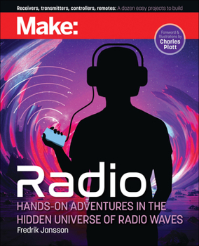 Paperback Make: Radio: Learn about Radio Through Electronics, Wireless Experiments, and Projects Book