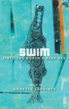 Paperback swim: into the north’s blue eye Book