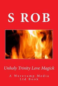 Paperback Unholy Trinity Love Magick Book