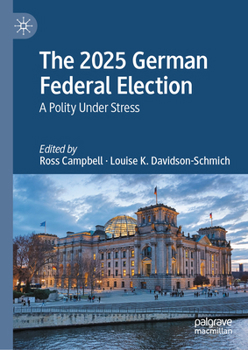 Hardcover The 2025 German Federal Election: A Polity Under Stress Book