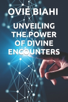 Paperback Unveiling the Power of Divine Encounters Book