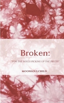 Paperback Broken: For the Ones Picking Up the Pieces Book