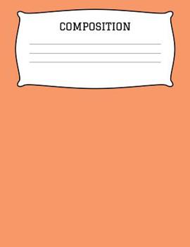 Paperback Composition: A 8.5x11 Inch Matte Softcover Paperback Notebook Journal With 120 Blank Lined Pages -Story Paper- Light Orange Book