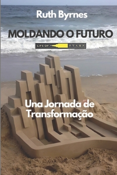 Paperback Moldando o Futuro: Uma Jornada de Transformação [Portuguese] Book