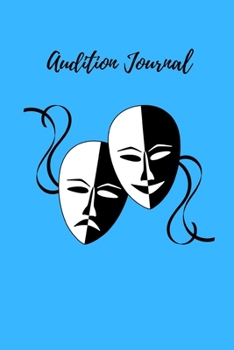 Paperback Audition Journal: Audition Notebook For Actors, Actresses To Keep Track Of Auditions With Promps To Organize Your Call-Backs! - Cute Mas Book