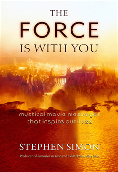 Paperback Force Is with You: Mystical Movie Messages That Inspire Our Lives Book