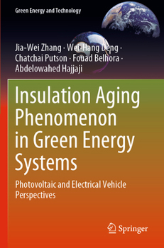 Insulation Aging Phenomenon in Green Energy Systems: Photovoltaic and Electrical Vehicle Perspectives (Green Energy and Technology)