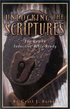 Paperback Unlocking the Scriptures: The Key to Inductive Bible Study Book
