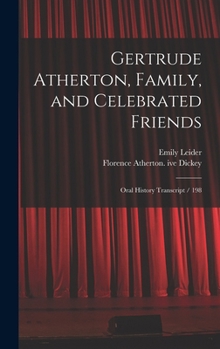 Gertrude Atherton, family, and celebrated friends: oral history transcript / 198