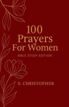 Paperback 100 Prayers for Women: Bible Study Edition Book
