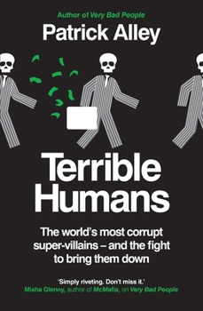 Paperback Terrible Humans: The World's Most Corrupt Super-Villains - And the Fight to Bring Them Down Book