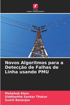 Paperback Novos Algoritmos para a Detecção de Falhas de Linha usando PMU [Portuguese] Book