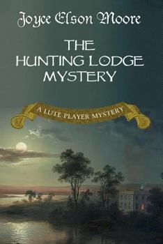 Paperback The Hunting Lodge Mystery: A Lute Player Mystery Book